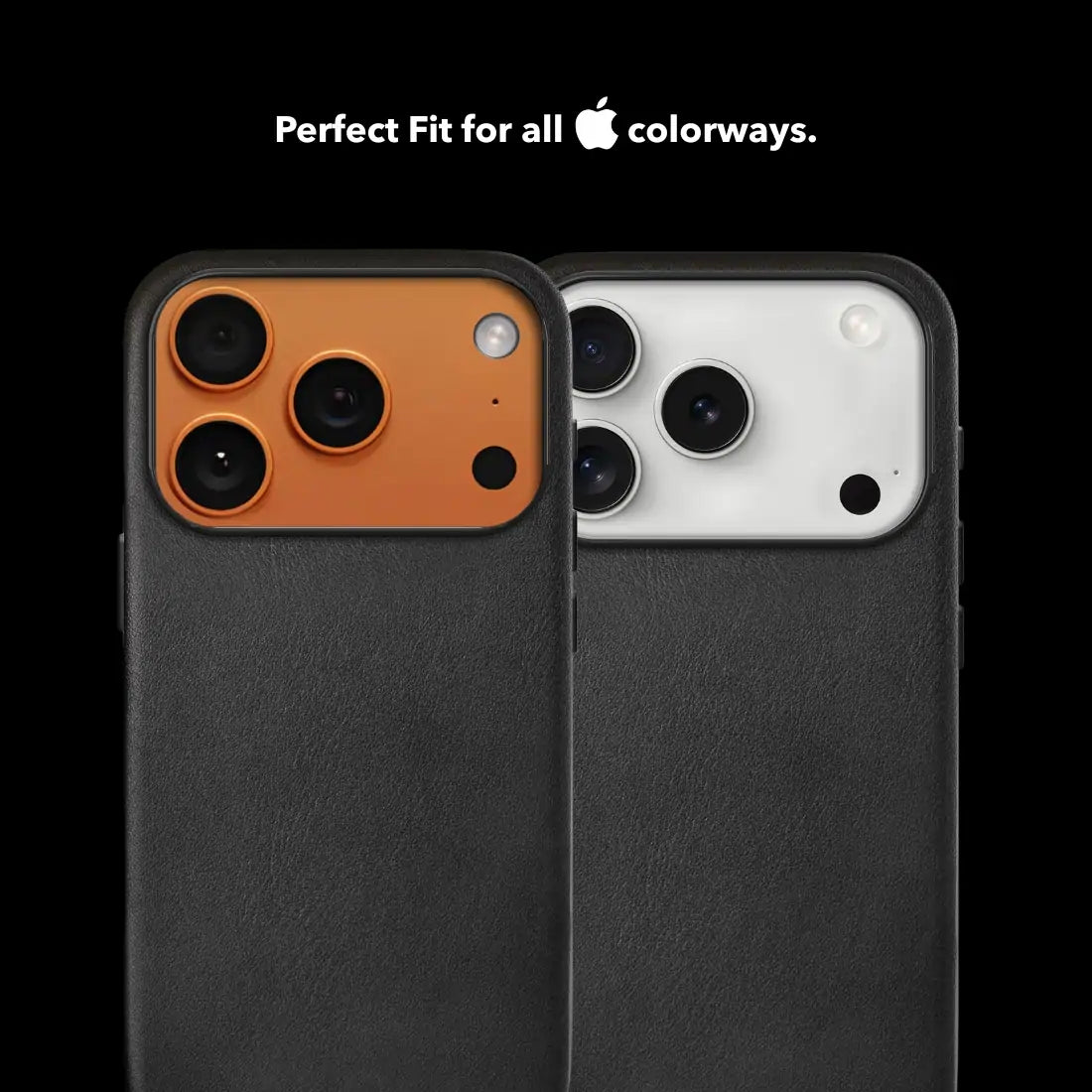 Two iPhone 17 Pro models in black leather cases against a black background. Through the large camera cutouts, an orange back is visible on the left device and a white back on the right device. At the top is the text "Perfect Fit for all Apple colorways."