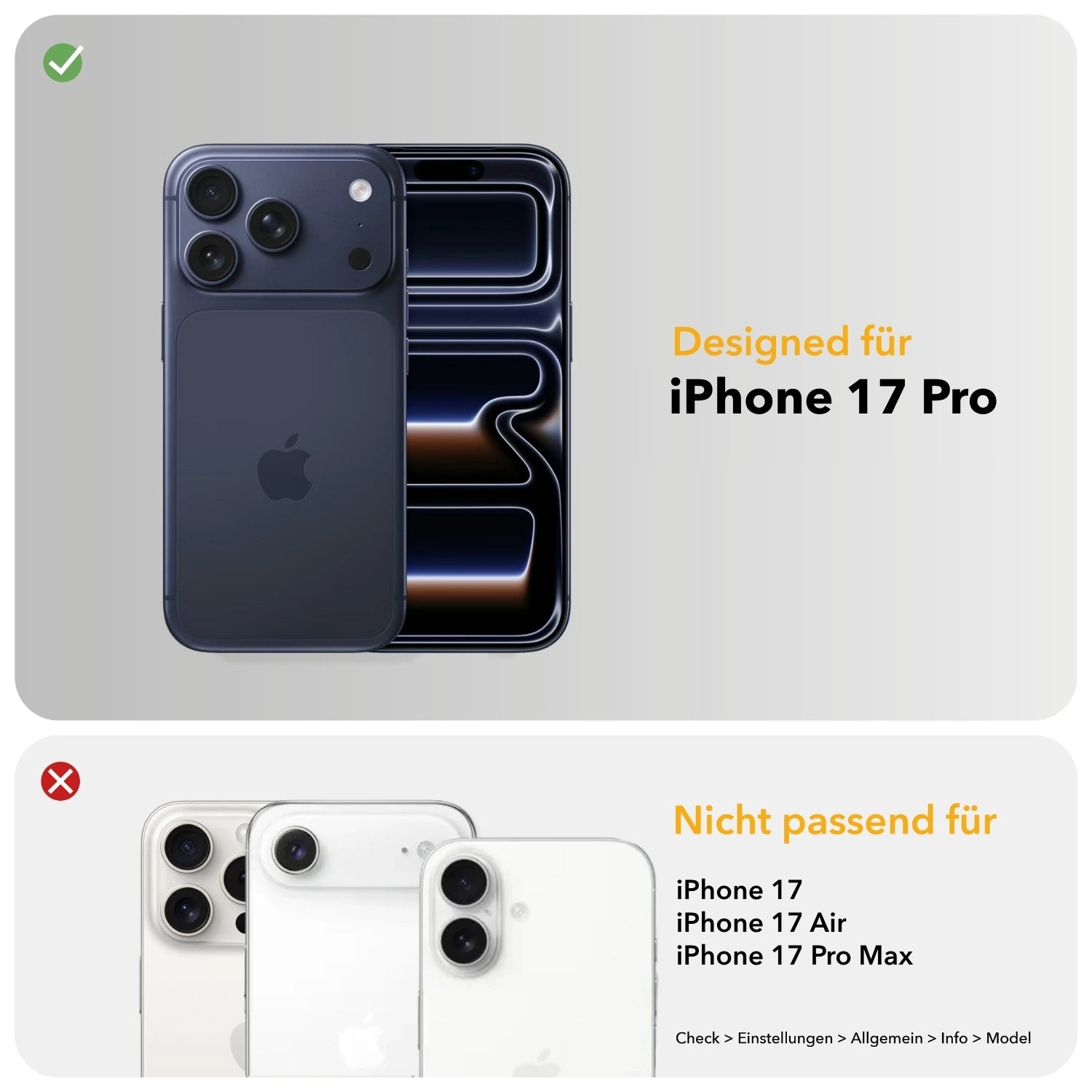 Infografik zur Kompatibilität: Das Case ist passend für das iPhone 17 Pro (grüner Haken). Es ist nicht passend für das iPhone 17, iPhone 17 Air und iPhone 17 Pro Max (rotes Kreuz). Unten steht ein kurzer Pfad zur Modellprüfung in den Einstellungen.